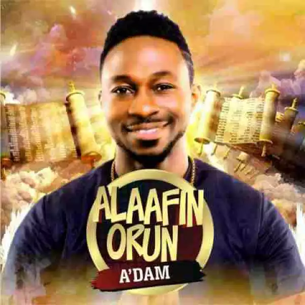 A’Dam - Alaafin Orun